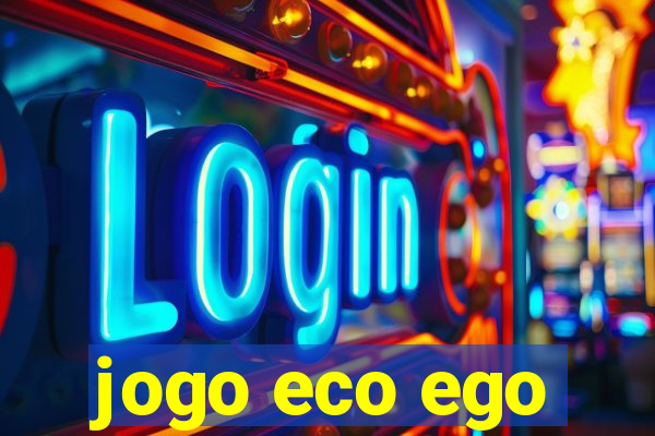 jogo eco ego